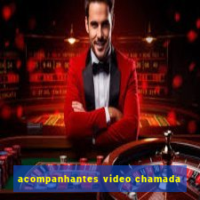 acompanhantes video chamada